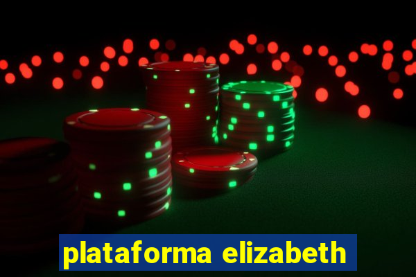 plataforma elizabeth